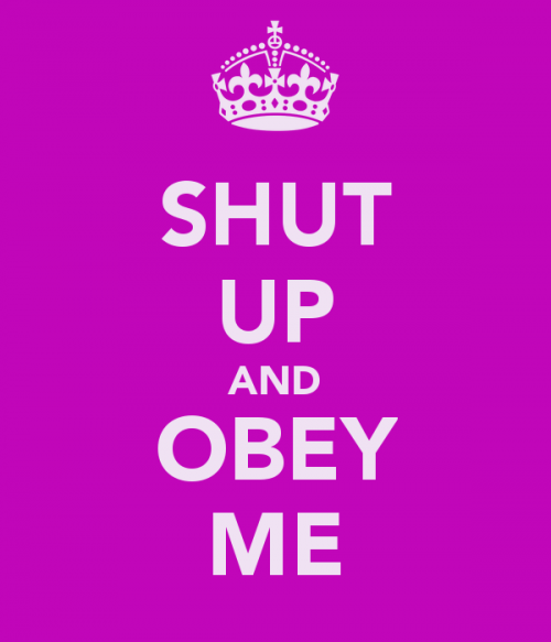 shut-up-and-obey-me