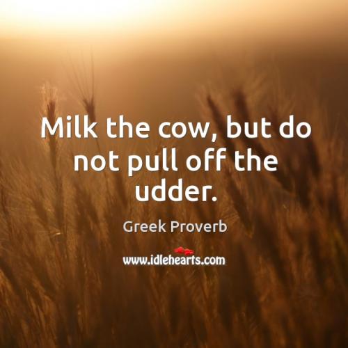 milk-the-cow-but-do-not-pull-off-the-udder