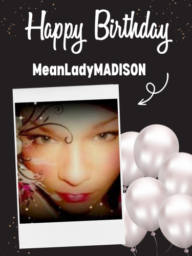 MeanLadyMADISON happy birthday