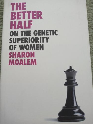Cover of 'The Better Half: On the Genetic Superiority of Women' by Sharon Moalem, MD, PhD.