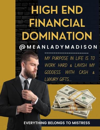 High End Financial dOMINATION meanladymadison